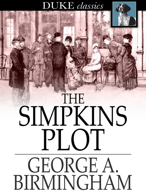 Title details for The Simpkins Plot by George A. Birmingham - Available